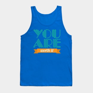 You Are Worth It Tank Top